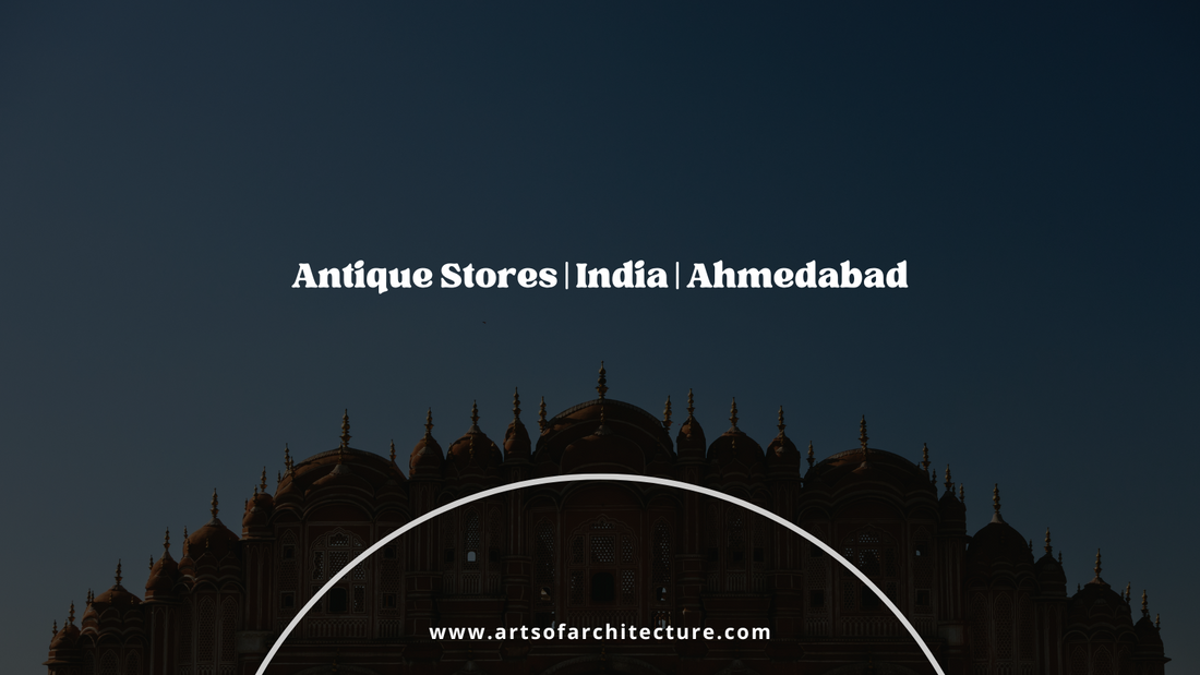 Antique Stores | India | Ahmedabad