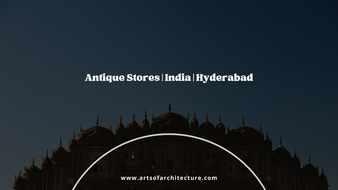 Antique Stores | India | Hyderabad