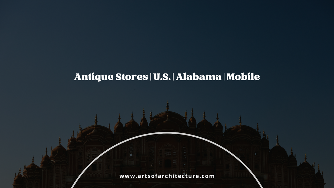 Antique Stores | U.S. | Alabama | Mobile