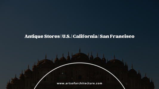 Antique Stores | U.S. | California | San Francisco